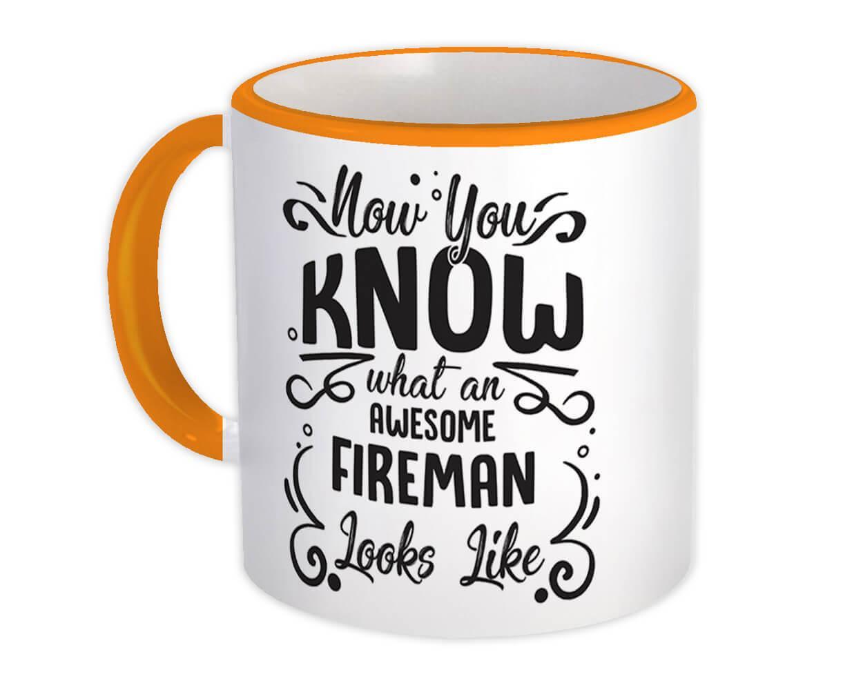 Now you Know What an Awesome FIREMAN Looks : Gift Mug Occupation Coworker Work J Item image 10