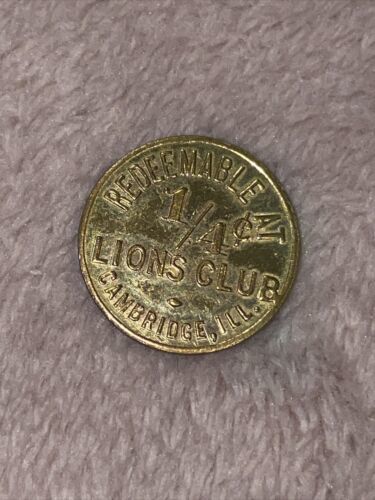 TOKEN-MEDAL-LIONS CLUB-CAMBRIDGE, ILLINOIS-REDEEMABLE AT 1/4 CENT - $2.99