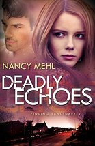 Deadly Echoes (Finding Sanctuary) [Hardcover] Mehl, Nancy - £14.51 GBP