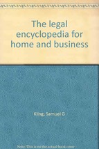 The Legal Encyclopedia For Home And Business [Jan 01, 1965] Samuel G. Kling - £1.90 GBP