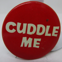 Vintage Cuddle Me Novelty Button Pin Pinback 1 1/8 inch Red - $6.92