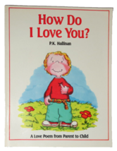 How Do I Love You? A Love Poem from Parent To Child by P.K. Hallinan - $9.49