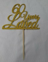 60 Years Loved Wedding Anniversary Cake Topper Gold Glitter Sparkle - £7.00 GBP