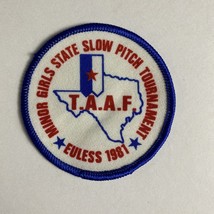 T.A.A.F. Minor Girls State Slow Pitch Tournament - Euless 1981 Patch - £8.13 GBP