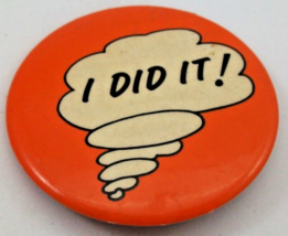 I Did It! Pinback 2.25&quot; Vintage Pin Button - $2.95