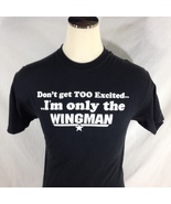 Delta Mens T-Shirt &quot;Don&#39;t get too excited I&#39;m only the Wingman&quot;, Black S... - £7.81 GBP