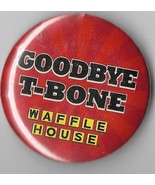 Waffle House button &quot; goodbye T-Bone &quot; measuring ca. 2&quot; - $94.84 MXN