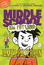 Middle School: Big Fat Liar (Middle School, 3) [Hardcover] Patterson, James; Pap - £5.58 GBP