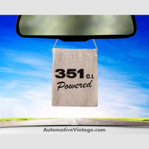 Ford 351 c.i. Powered Engine Size Air Freshener - $13.80