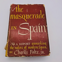 The Masquerade in Spain by Charles Foltz, Jr. Hardcover Dust Jacket 1948 - £22.75 GBP