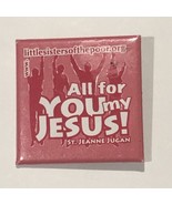 All For You My Jesus Christ Christian Religious Pinback Button Pin 1-1/2” - $5.00