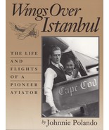 SOFTcover book: &quot;Wings Over Istanbul&quot;, Johnnie Polando, 2000; 144 pages - $10.00