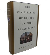 John Hale The Civilization Of Europe In The Renaissance 1st Edition Thus 1st Pr - £52.70 GBP