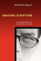 Abusing Scripture: The Consequences of Misreading the Bible [Paperback] ... - £8.20 GBP