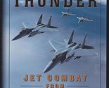ROLLING THUNDER: Jet Combat From WW II to the Gulf War Rendall, Ivan - $2.93