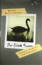 The Black Swan: Memory, Midlife, and Migration by Anne Batterson / 2001 HC 1st - £4.57 GBP