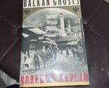 Balkan Ghosts : A Journey Through History by Robert D. Kaplan Hardcover ... - $4.95