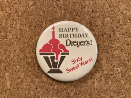 Vintage Happy Birthday Dreyer&#39;s 60th Anniversary Pin 2.25&quot; - £6.40 GBP