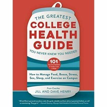 The Greatest College Health Guide You Never Knew You Needed: How to Manage Food, - £14.78 GBP