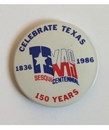 Sesqui Centennial Celebrate Texas 1836-1986 150 Years 1-1/2&quot; Pinback  - $8.16 CAD