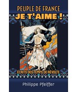 Peuple de France, je t&#39;aime !, par Philippe Pfeiffer - $22.29 CAD