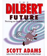 The Dilbert Future: Thriving on Stupidity in the 21st Century Scott Adam... - £5.60 GBP