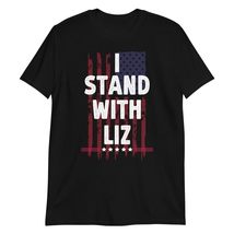I Stand with Liz Support Liz Politic T-Shirt Black - £15.41 GBP+