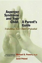 Asperger Syndrome and Your Child: A Parent&#39;s Guide Powers, Michael D. and Poland - £29.27 GBP