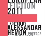 Best European Fiction 2011 Hemon, Aleksandar and McCann, Colum - $2.93