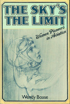 The Sky&#39;s the Limit: Women Pioneers in Aviation ~ HC/DJ 1st Am. Ed. 1979 - $6.99