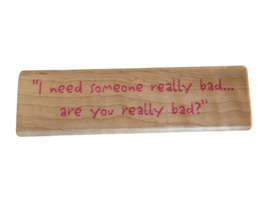 Stampassions Rubber Stamp I Need Someone Bad Are You Really Bad Humor Love Words - £7.07 GBP
