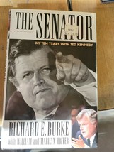 The Senator : My Ten Years with Ted Kennedy by Richard E. Burke (1992, H... - $26.99