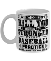 Doesnt Kill You Except Baseball Practice Player Coach Mug  - £11.23 GBP