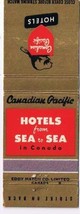 Matchbook Cover CP Canadian Pacific Hotels From Sea To Sea - £2.31 GBP