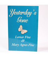 SIGNED Yesterday&#39;s Gone By Lamar And Mary Agnes Fine 1996 Paperback Book... - $24.00