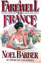 A Farewell to France by Noel Barber / 1983 Hardcover 1st Edition w/ Jacket - £4.47 GBP