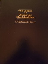 The League of Wisconson Municipalities A Centennial History by Engel &amp; Goc 1998 - £18.29 GBP
