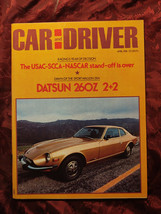 CAR and DRIVER April 1974 Datsun 260Z Opel 1900 Energy Crisis Lincoln Panamerica - £10.44 GBP