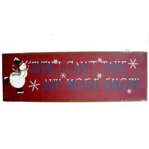 Funny Snowman Sign-EVEN I Cant Take Any More SNOW-Door Wall Christmas Decoration - £4.62 GBP
