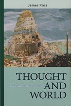 Thought and World: The Hidden Necessities [Paperback] Ross, James - £15.44 GBP