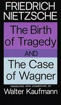 The Birth of Tragedy and The Case of Wagner - £4.72 GBP
