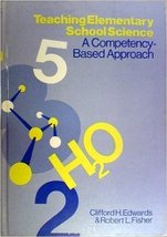 Teaching elementary school science: A competency-based approach Edwards, Cliffor - £20.44 GBP