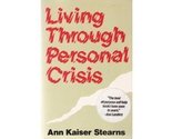 Living Through Personal Crisis Stearns, Ann Kaiser - £2.35 GBP