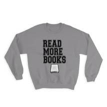 Read More Books : Gift Sweatshirt Cute Poster For Reader Book Lover Reading Hobb - £23.14 GBP