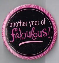 another year of fabulous pin back button Pinback - £7.51 GBP