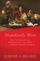 Abundantly More: The Theological Promise of the Arts in a Reductionist W... - £10.26 GBP