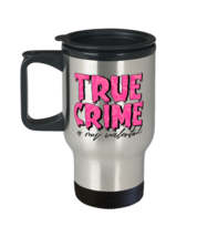 True crime is my valentine,  Travel Mug. Model 60052  - £21.57 GBP