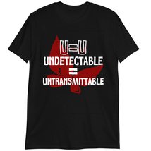 U=U Undetectable Equals Untransmittable T-Shirt, AIDS HIV Awareness Shir... - £15.37 GBP+