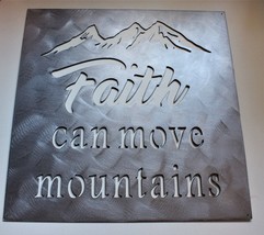 Faith Can Move Mountains --  Sign Metal Wall Decor 15&quot; x 15&quot; - $40.83