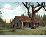Relic of Early Days Rustic Cabin Near Tacoma Washington WA 1908 DB Postc... - $4.90